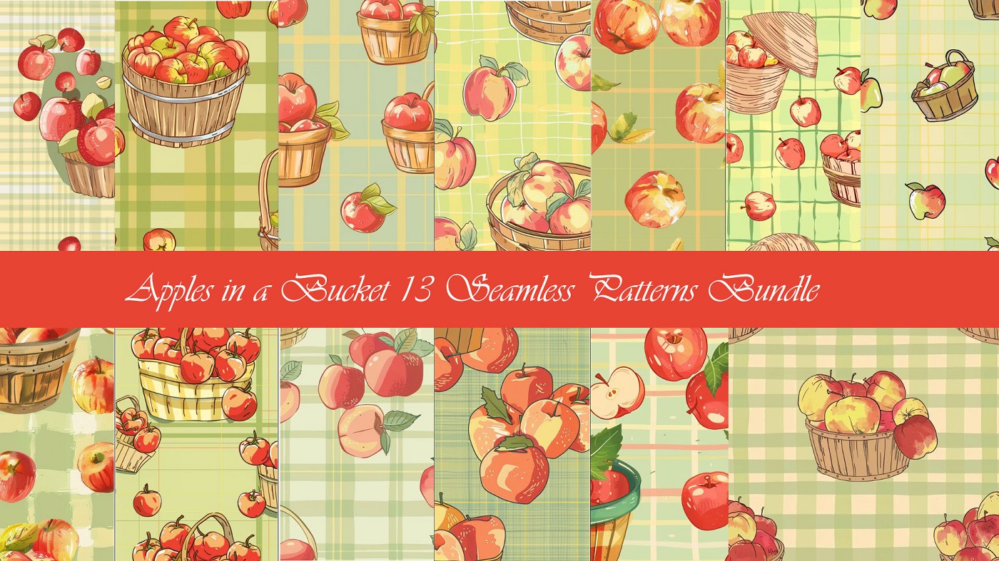 Apples in a Bucket – 13 Seamless Patterns Bundle